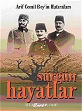 Arif Cemil Bey'in Hatıraları Sürgün Hayatlar