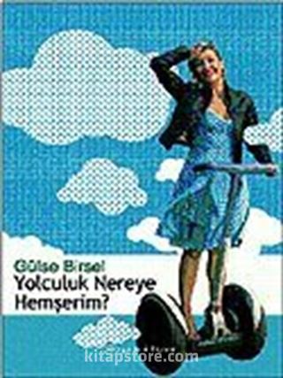 Yolculuk Nereye Hemşerim?