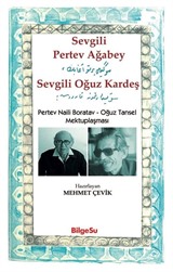 Sevgili Pertev Ağabey Sevgili Oğuz Kardeş