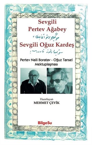 Sevgili Pertev Ağabey Sevgili Oğuz Kardeş