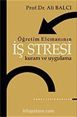 Öğretim Elemanının İş Stresi Kuram ve Uygulama