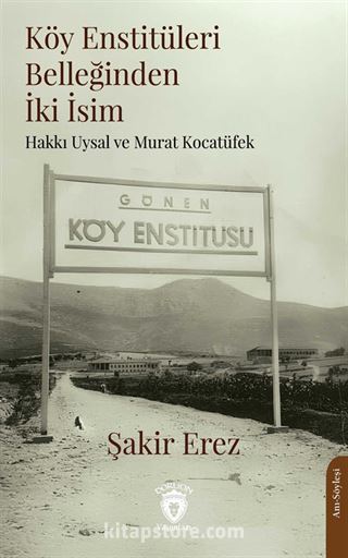 Köy Enstitüleri Belleğinden İki İsim Murat Kocatüfek ve Hakkı Uysal