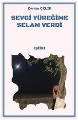 Sevgi Yüreğime Selam Verdi