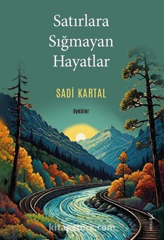 Satırlara Sığmayan Hayatlar