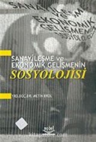 Sanayileşme ve Ekonomik Gelişmenin Sosyolojisi