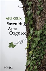 Savrulduk Ama Özgürce