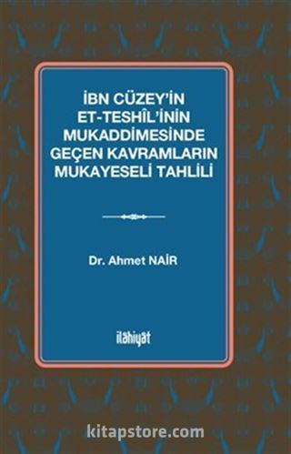 İbn Cüzey'in et-Teshîl'inin Mukaddimesinde Geçen Kavramların Mukayeseli Tahlili