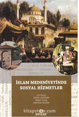 İslam Medeniyetinde Sosyal Hizmetler