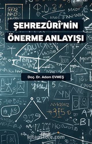 Şehrezûrî'nin Önerme Anlayışı