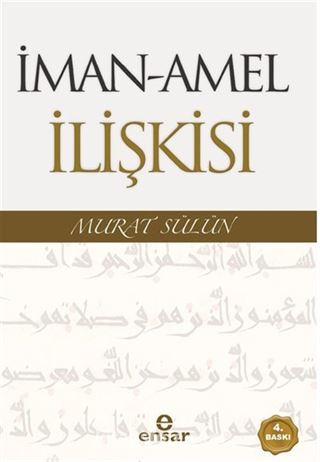 İman - Amel İlişkisi