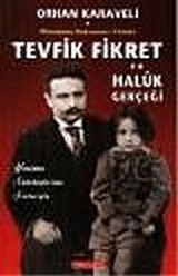 Tevfik Fikret ve Haluk Gerçeği/Ölümünün 90. Yılında