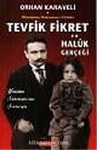 Tevfik Fikret ve Haluk Gerçeği/Ölümünün 90. Yılında