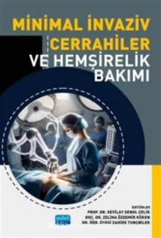 Minimal İnvaziv Cerrahiler ve Hemşirelik Bakımı