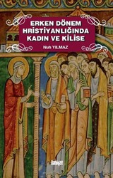 Erken Dönem Hristiyanlığında Kadın ve Kilise