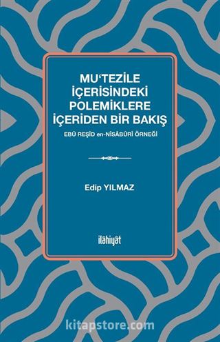 Mu'tezile İçerisindeki Polemiklere İçeriden Bir Bakış