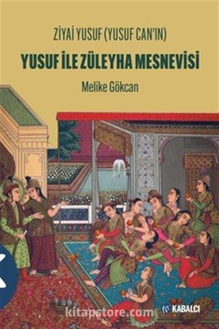 Ziyai Yusuf (Yusuf Can'ın) Yusuf İle Züleyha Mesnevisi