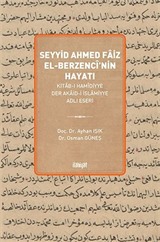 Seyyid Ahmed Faiz El-Berzencî (Hayatı ve Kitab-ı Hamîdiyye Der Akaid-i İslamiyye Adlı Eseri )