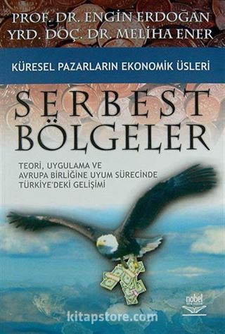 Küresel Pazarların Ekonomik Üsleri Serbest Bölgeler