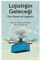 Lojistiğin Geleceği - The Future of Logistics