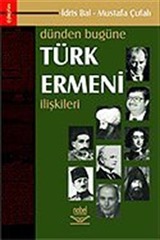 Dünden Bugüne Türk Ermeni İlişkileri