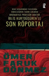 Deniz Kenarındaki Yazlığında Emekliliğinin Tadını Çıkaran Ordinaryüs Profesör Doktor İblis Kurtdüşüren'le Son Röportaj