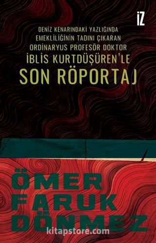 Deniz Kenarındaki Yazlığında Emekliliğinin Tadını Çıkaran Ordinaryüs Profesör Doktor İblis Kurtdüşüren'le Son Röportaj