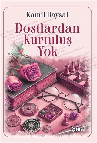 Dostlardan Kurtuluş Yok