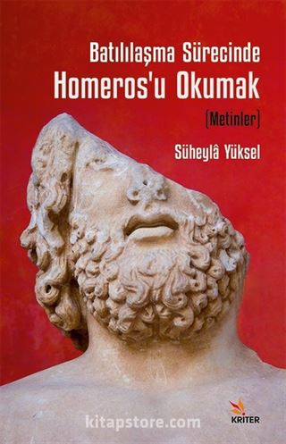 Batılılaşma Sürecinde Homeros'u Okumak (Metinler)