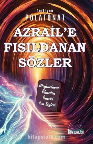 Azrail'e Fısıldanan Sözler