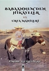 Babaannem'den Hikayeler ve Urfa Manileri