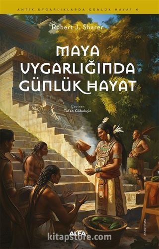 Maya Uygarlığında Günlük Hayat