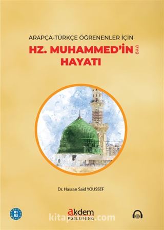 Arapça-Türkçe Öğrenenler için Hz. Muhammed'in (s.a.v) Hayatı (B1-B2)