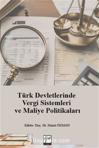 Türk Devletlerinde Vergi Sistemleri Ve Maliye Politikaları