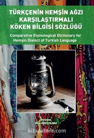 Türkçenin Hemşin Ağzı Karşılaştırmalı Köken Bilgisi Sözlüğü (Türkçe İngilizce)