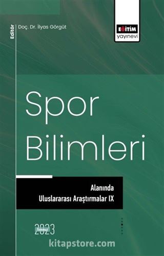 Spor Bilimleri Alanında Uluslararası Araştırmalar IX