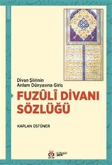 Divan Şiirinin Anlam Dünyasına Giriş Fuzûlî Divanı Sözlüğü