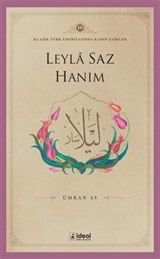 Leyla Saz Hanım / Klasik Türk Edebiyatında Kadın Şairler 10