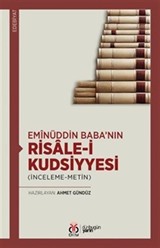 Emînüddin Baba'nın Risale-i Kudsiyyesi (İnceleme-Metin)