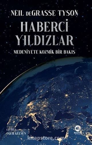 Haberci Yıldızlar: Medeniyete Kozmik Bir Bakış