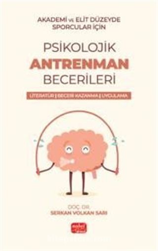 Akademik ve Elit Düzeyde Sporcular İçin Psikolojik Antrenman Becerileri