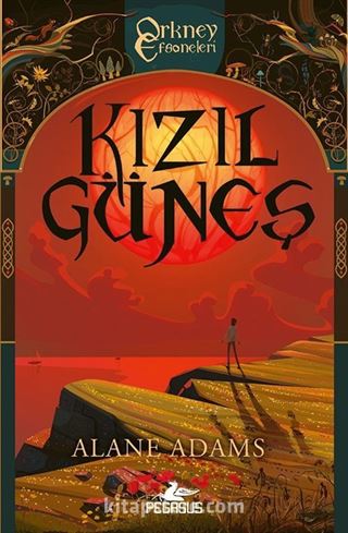 Kızıl Güneş (Orkney Efsaneleri 1. Kitap)