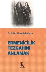 Ermenicilik Tezgahını Anlamak