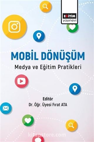 Mobil Dönüşüm Medya ve Eğitim Pratikleri