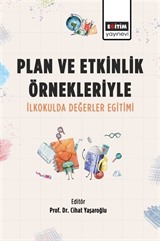 Plan ve Etkinlik Örnekleriyle İlkokulda Değerler Eğitimi