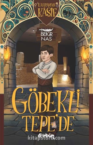 Kahraman Kaşif Göbekli Tepe'de