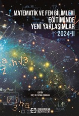 Matematik ve Fen Bilimleri Eğitiminde Yeni Yaklaşımlar 2024 II