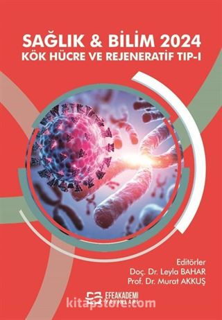 Sağlık - Bilim 2024: Kök Hücre ve Rejeneratif Tıp I