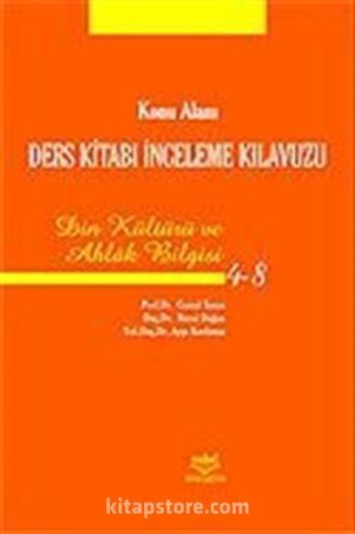 Konu Alanı Ders Kitabı İnceleme Kılavuzu-Din Kültürü ve Ahlak Bilgisi 4-8