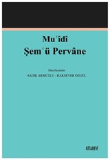 Muʿîdî Şemʿü Pervane (İnceleme-Metin)