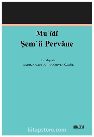 Muʿîdî Şemʿü Pervane (İnceleme-Metin)